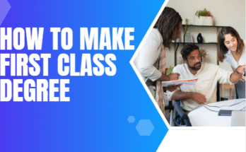 Effective Ways to make a first Class Degree in Nigerian Universities